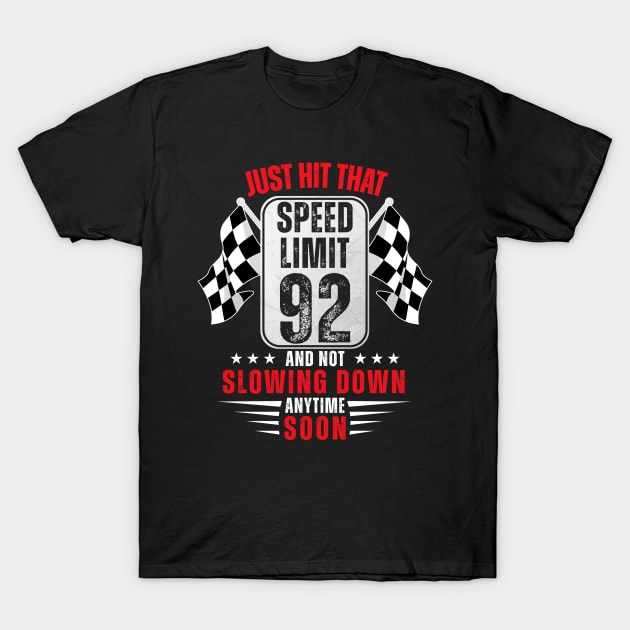 92th Birthday Speed Limit Sign 92 Years Old Racing T-Shirt by HollyDuck
